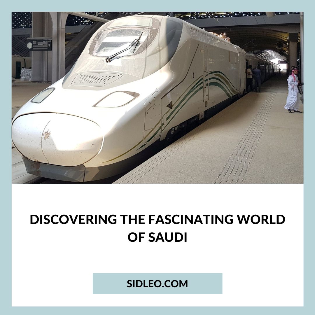 Discovering the Fascinating World of Saudi